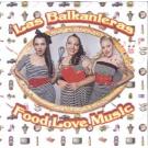 LAS BALKANIERAS - Food Love Music, 2010 (CD) LAS BALKANIERAS - Food Love Music, 2010 (CD)